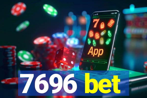 7696 bet